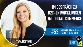 Im Gespräch mit Yara Molthan über aktuelle Direct-to-Consumer-Entwicklungen im Digital Commerce