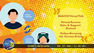 Shift/CX Virtual Talk: Corona-bedingte Renaissance der Remote & Virtual Support Lösungen