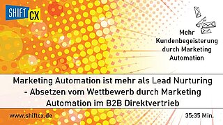 Fachbeitrag: Marketing Automation ist mehr als Lead Nurturing – Absetzen vom Wettbewerb durch Marketing Automation im B2B Direktvertrieb Fachbeitrag: Marketing Automation ist mehr als Lead Nurturing – Absetzen vom Wettbewerb durch Marketing Automation im B2B Direktvertrieb