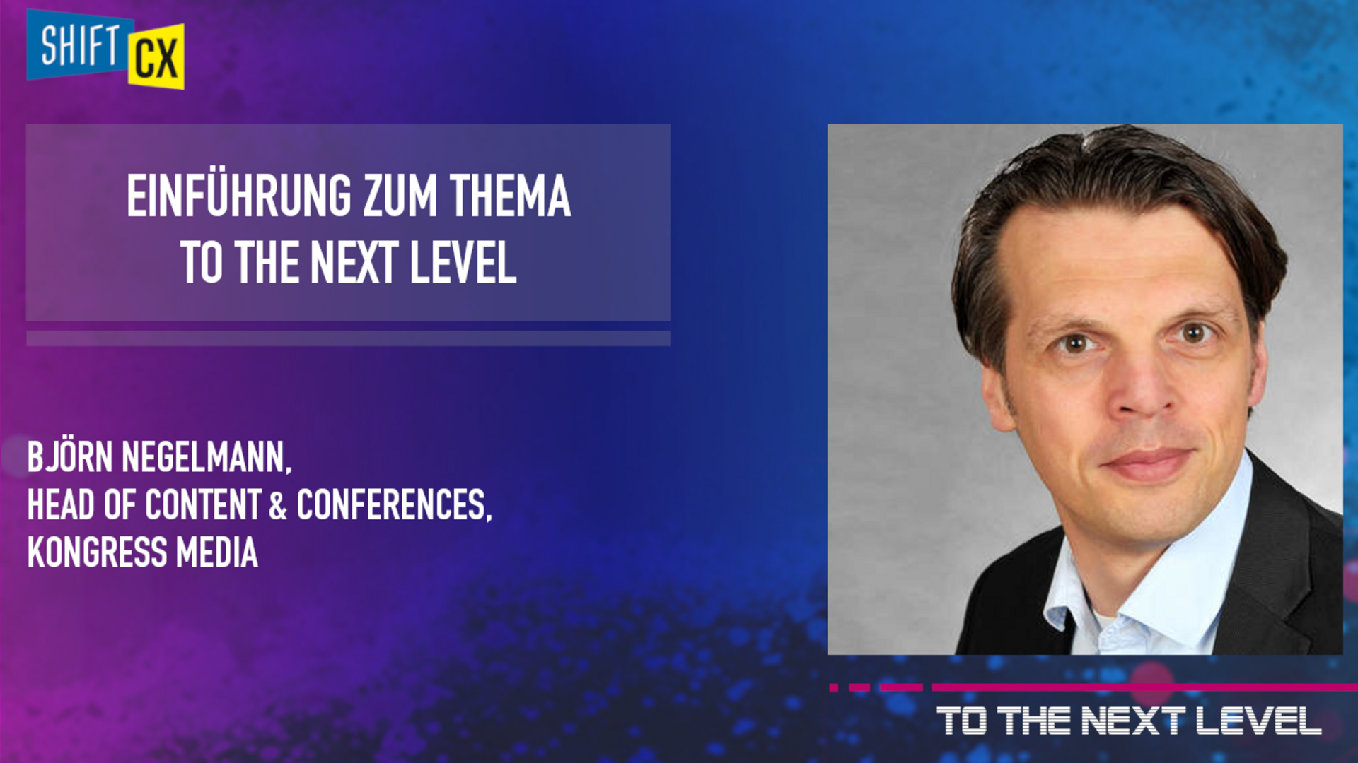 Shift/CX 2024 "To the Next Level" - Einführung in die Diskussionen zu den CXM-Veränderungen in 2024