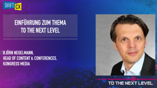 Shift/CX 2024 "To the Next Level" - Einführung in die Diskussionen zu den CXM-Veränderungen in 2024