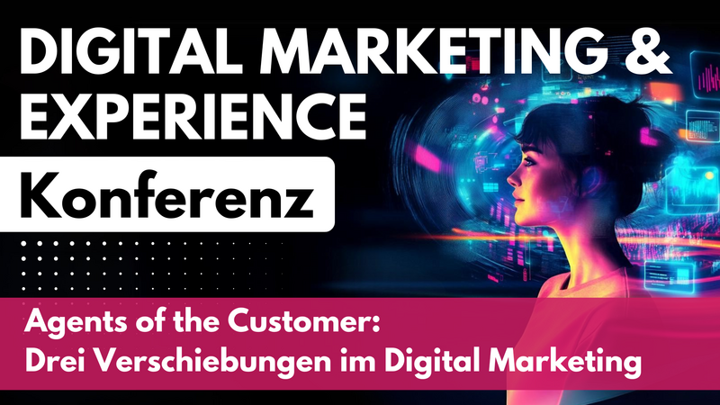 Agents of the Customer: Drei Verschiebungen im Digital Marketing