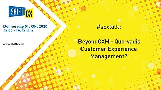 BeyondCXM - Quo vadis Customer Experience Management?