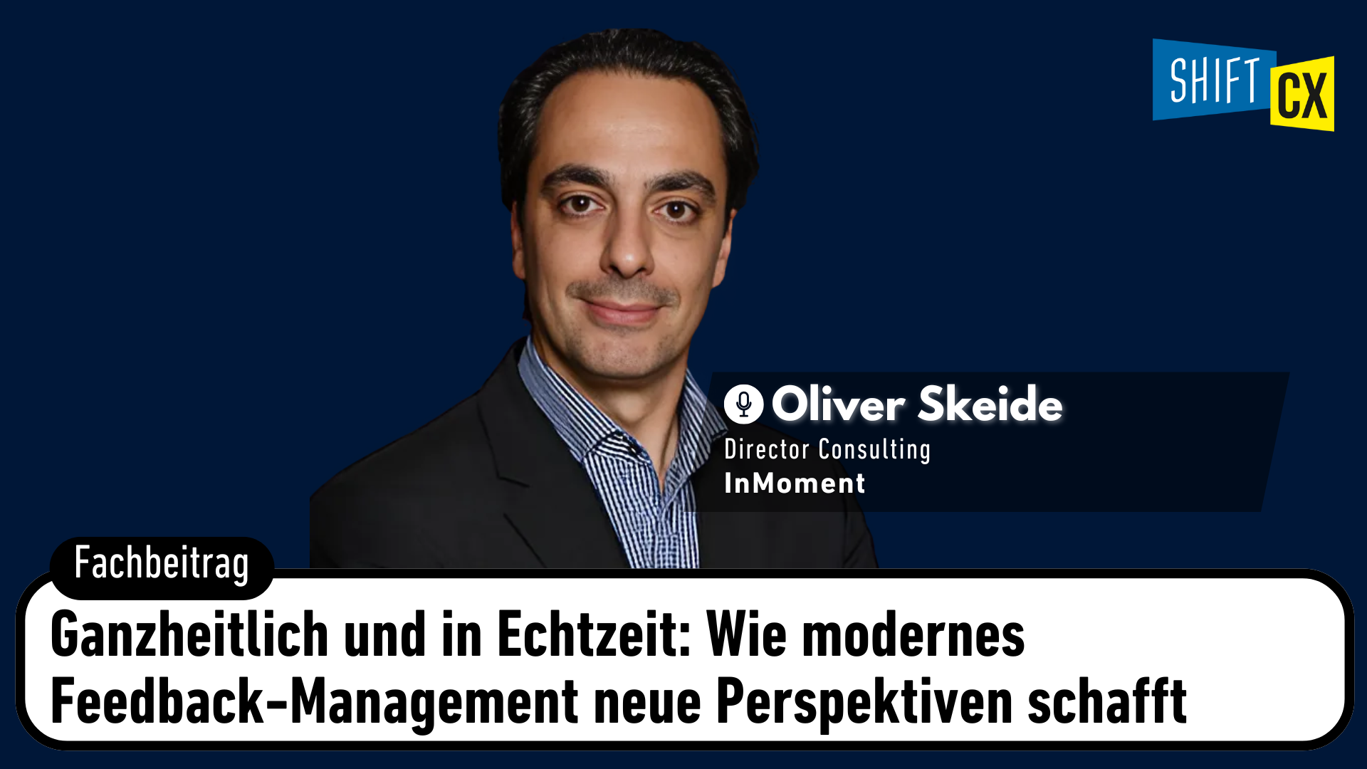 Ganzheitlich und in Echtzeit: Wie modernes Feedback-Management neue Perspektiven schafft