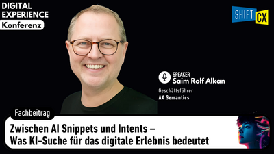 Zwischen AI Snippets und Intents – Was KI-Suche für das digitale Erlebnis bedeutet