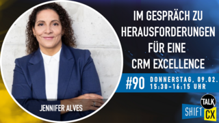 Im Gespräch mit Jennifer Alves zu den Herausforderungen für die CRM Excellence Im Gespräch mit Jennifer Alves zu den Herausforderungen für die CRM Excellence