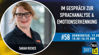 Im Gespräch mit Sarah Rickes über Sprachanalyse und Emotionserkennung bei der CX Analyse Im Gespräch mit Sarah Rickes über Sprachanalyse und Emotionserkennung bei der CX Analyse