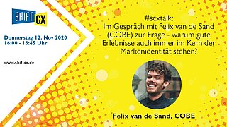 Im Gespräch mit Felix van de Sand (COBE) zur Frage - warum gute Erlebnisse auch immer im Kern der Markenidentität stehen?