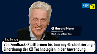 Von Feedback-Plattformen bis Journey-Orchestrierung - Einordnung der CX Technologien in der Anwendung Von Feedback-Plattformen bis Journey-Orchestrierung - Einordnung der CX Technologien in der Anwendung