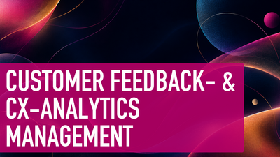 Customer Feedback- & CX-Analytics Management