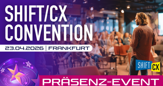 Shift/CX Convention | Frankfurt | 23.04.
