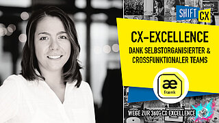 CX-Excellence dank selbstorganisierter & crossfunktionaler Teams CX-Excellence dank selbstorganisierter & crossfunktionaler Teams