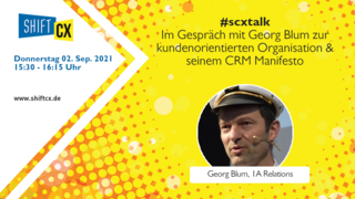 Im Gespräch mit Georg Blum zur kundenorientierten Organisation und zum CRM Manifesto 2021