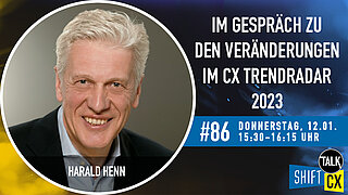 Im Gespräch mit Harald Henn zum CX Trendradar & dem Ausblick auf die CX Dialog Im Gespräch mit Harald Henn zum CX Trendradar & dem Ausblick auf die CX Dialog