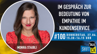Im Gespräch mit Monika Staubli zur Notwendigkeit von Empathie im Customer Service Im Gespräch mit Monika Staubli zur Notwendigkeit von Empathie im Customer Service