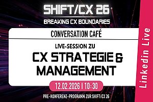 Conversation Café 26 "Empfehlungen zur CX Strategie & Management"