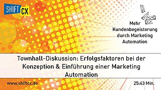 Interaktive Townhall-Diskussion: Erfolgsfaktoren bei der Konzeption & Einführung einer Marketing Automation Interaktive Townhall-Diskussion: Erfolgsfaktoren bei der Konzeption & Einführung einer Marketing Automation