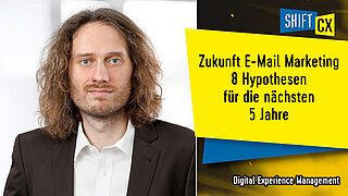 Zukunft E-Mail Marketing: 8 Hypothesen für die nächsten 5 Jahre Zukunft E-Mail Marketing: 8 Hypothesen für die nächsten 5 Jahre