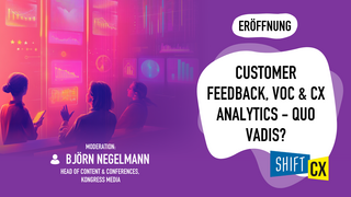 Customer Feedback, VoC & CX Analytics - Quo vadis? Customer Feedback, VoC & CX Analytics - Quo vadis?
