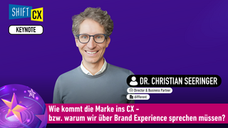 Wie kommt die Marke ins CX - bzw. warum wir über Brand Experience sprechen müssen?