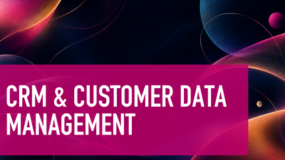 CRM & Customer Data Management