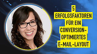 5 Erfolgsfaktoren für ein Conversion-optimiertes E-Mail-Layout
