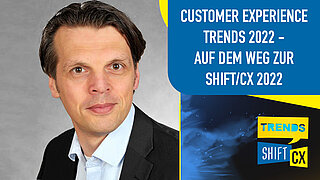Einführung & Icebreaker: Customer Experience Trends 2022 - Auf dem Weg zur Shift/CX 2022 Einführung & Icebreaker: Customer Experience Trends 2022 - Auf dem Weg zur Shift/CX 2022