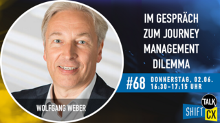 Im Gespräch mit Wolfgang Weber zum Journey-Management-Dilemma und dem schwierigen Weg zu einem CX-Framework Im Gespräch mit Wolfgang Weber zum Journey-Management-Dilemma und dem schwierigen Weg zu einem CX-Framework