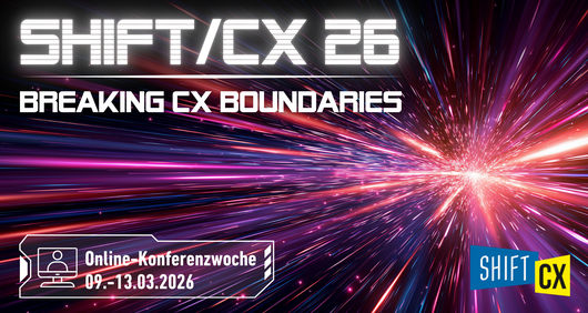 09. - 13.03.2026 | Shift/CX Konferenzwoche
