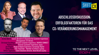 Abschlussdiskussion: Erfolgsfaktoren für das CX-Veränderungsmanagement