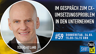 Im Gespräch mit Tobias Reiland zum CX-Umsetzungsproblem in den Unternehmen Im Gespräch mit Tobias Reiland zum CX-Umsetzungsproblem in den Unternehmen