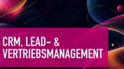 CRM, Lead- & Vertriebsmanagement