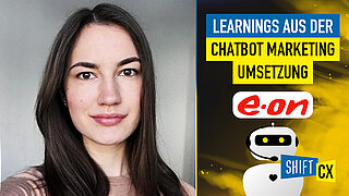 Learnings aus der Chatbot Marketing Umsetzung bei E.ON Learnings aus der Chatbot Marketing Umsetzung bei E.ON