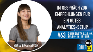 Im Gespräch mit Maria-Lena Matysik zu den Empfehlungen für ein gutes Analytics-Setup Im Gespräch mit Maria-Lena Matysik zu den Empfehlungen für ein gutes Analytics-Setup