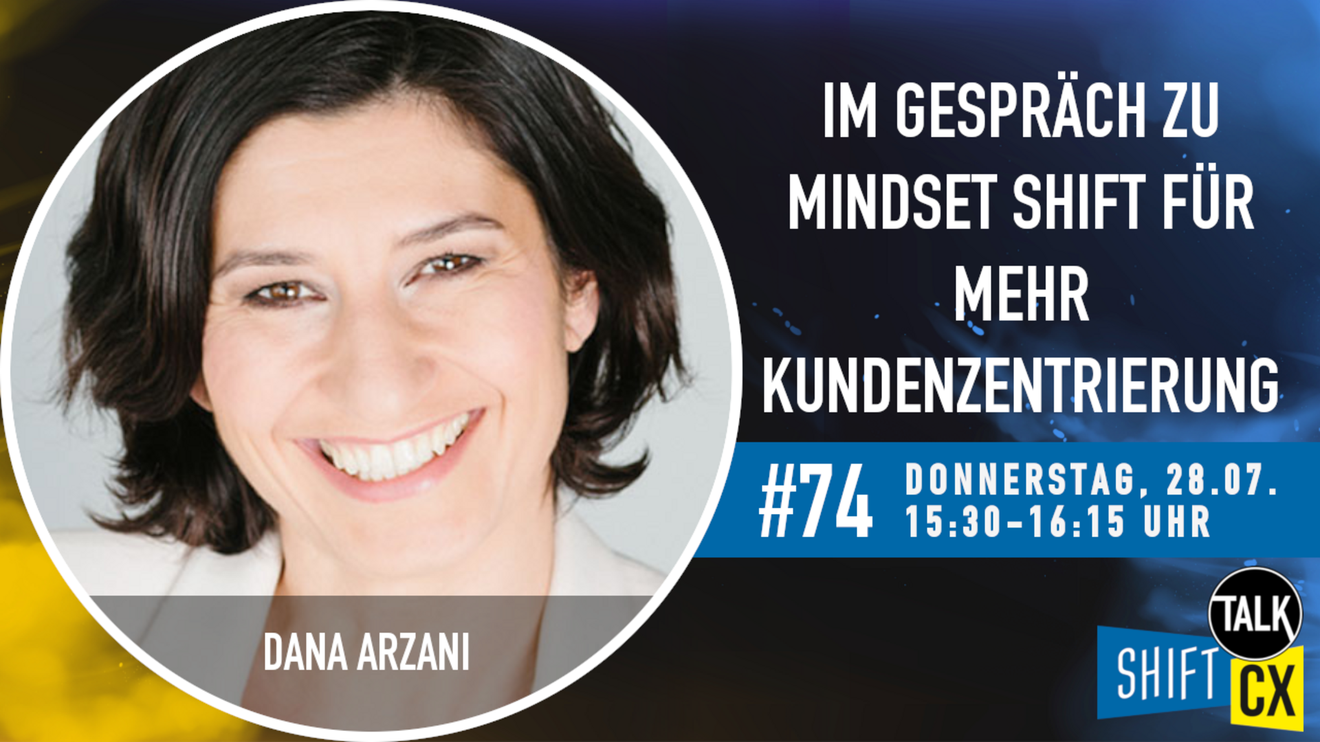 Im Gespräch mit Dana Arzani zum Mindset Shift für mehr Kundenzentrierung