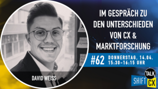 Im Gespräch mit David Weiss über die Unterschiede von CX & Marktforschung Im Gespräch mit David Weiss über die Unterschiede von CX & Marktforschung