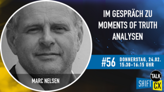 Im Gespräch mit Marc Nelsen zu Moments of Truth Analysen als Steuerungsinstrumente Im Gespräch mit Marc Nelsen zu Moments of Truth Analysen als Steuerungsinstrumente