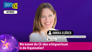 Wie kommt die CX-Idee erfolgswirksam in die Organisation?