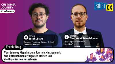 Vom Journey Mapping zum Journey Management: Wie Unternehmen erfolgreich starten und die Organisation mitnehmen