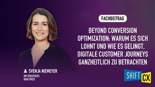 Beyond Conversion Optimization: Warum es sich lohnt und wie es gelingt, digitale Customer Journeys ganzheitlich zu betrachten
